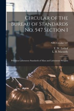 portada Circular of the Bureau of Standards No. 547 Section 1: Precision Laboratory Standards of Mass and Laboratory Weights; NBS Circular 547