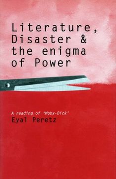 portada Literature, Disaster, and the Enigma of Power: A Reading of 'moby-Dick' (en Inglés)