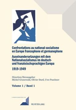 portada Confrontations Au National-Socialisme En Europe Francophone Et Germanophone (1919-1949) / Auseinandersetzungen Mit Dem Nationalsozialismus Im Deutsch- (in French)