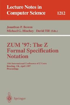 portada zum'97: the z formal specification notation: 10th international conference of z users, reading, uk, april, 3-4, 1997, proceedings