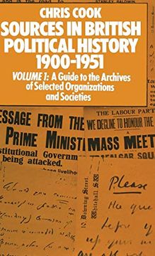 portada Sources in British Political History vol 1: A Guide to the Archives of Selected Organisations and Societies vol 1 (in English)