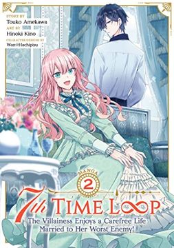 portada 7th Time Loop: The Villainess Enjoys a Carefree Life Married to her Worst Enemy! (Manga) Vol. 2 