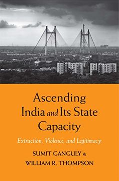 portada Ascending India and its State Capacity: Extraction, Violence, and Legitimacy (en Inglés)