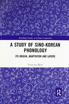 portada A Study of Sino-Korean Phonology: Its Origin, Adaptation and Layers (Routledge Studies in Chinese Linguistics) (en Inglés)