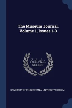 portada The Museum Journal, Volume 1, Issues 1-3 (in English)