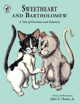 portada Sweetheart and Bartholomew: A Tale of Decisions and Solutions