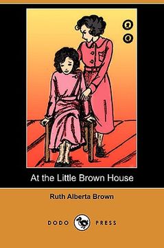 portada at the little brown house (dodo press)