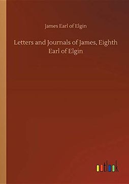portada Letters and Journals of James, Eighth Earl of Elgin (in English)