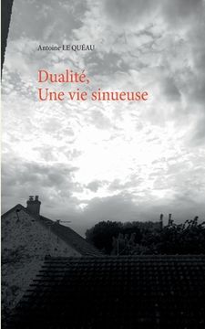 portada Dualité,: Une vie sinueuse (en Francés)