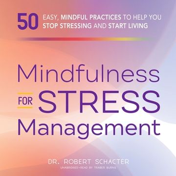 portada Mindfulness for Stress Management Lib/E: 50 Ways to Improve Your Mood and Cultivate Calmness