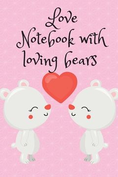portada Love Notebook with loving bears (en Inglés)