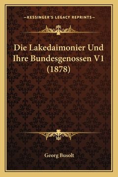 portada Die Lakedaimonier Und Ihre Bundesgenossen V1 (1878) (en Alemán)