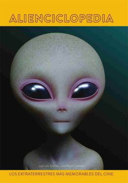 portada Alienciclopedia: Los Extraterrestres mas Memorables del Cine