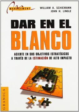 portada Dar en el Blanco: Acierte en sus Objetivos Estrategicos a Traves de la Estimacion de Alto Impacto (in Spanish)