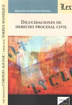 portada Dilucidaciones de Derecho procesal civil