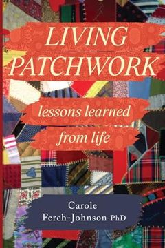 portada Living Patchwork: Lessons Learned From Life (en Inglés)