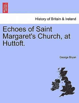 portada echoes of saint margaret's church, at huttoft. (in English)