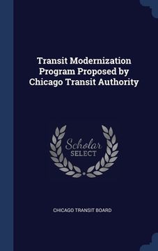 portada Transit Modernization Program Proposed by Chicago Transit Authority (en Inglés)