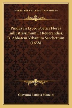 portada Pindus In Lyceo Poetici Flores Inillustrissimum Et Reuerendiss, D. Abbatem Vrbanum Sacchettum (1658) (en Latin)