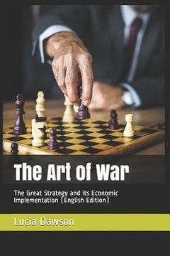 portada The Art of War: The Great Strategy and its Economic Implementation (English Edition) (in English)