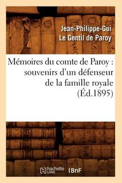 portada Mémoires Du Comte de Paroy: Souvenirs d'Un Défenseur de la Famille Royale (Éd.1895) (en Francés)