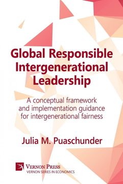 portada Global Responsible Intergenerational Leadership: A Conceptual Framework and Implementation Guidance for Intergenerational Fairness (Economics) (en Inglés)