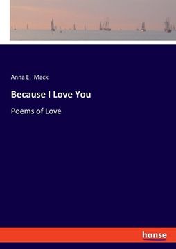 portada Because I Love You: Poems of Love (in English)