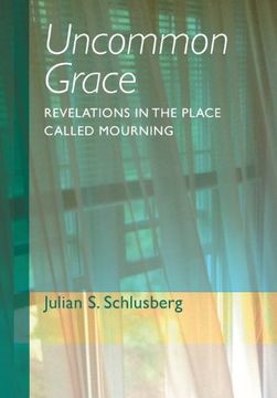 portada Uncommon Grace: Revelations in the Place Called Mourning
