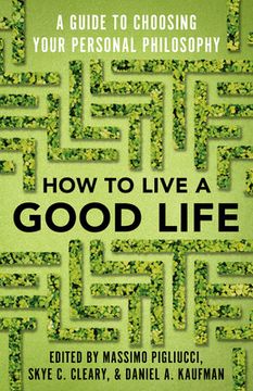 portada How to Live a Good Life: A Guide to Choosing Your Personal Philosophy (en Inglés)