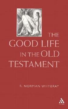 portada The Good Life in the Old Testament (en Inglés)