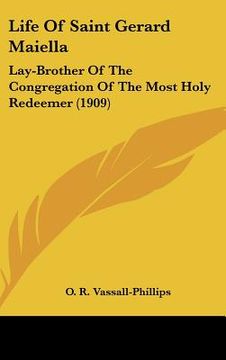 portada life of saint gerard maiella: lay-brother of the congregation of the most holy redeemer (1909) (en Inglés)