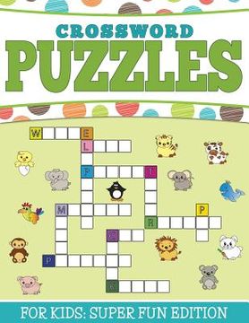 portada Crossword Puzzles For Kids: Super Fun Edition (en Inglés)