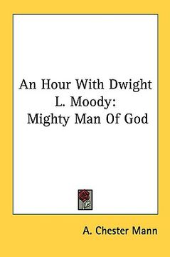 portada an hour with dwight l. moody: mighty man of god (en Inglés)