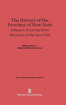 portada The History of the Province of New-York, Volume i, From the First Discovery to the Year 1732 (John Harvard Library (Hardcover)) (en Inglés)
