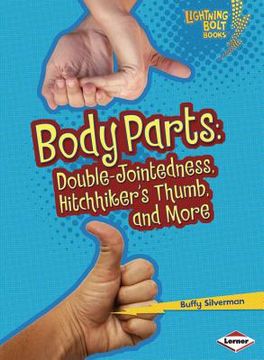 portada Body Parts: Double-Jointedness, Hitchhiker's Thumb, and More