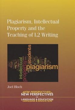 portada Plagiarism, Intellectual Property and the Teaching of L2 Writing (en Inglés)