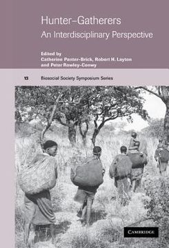 portada Hunter-Gatherers Hardback: An Interdisciplinary Perspective (Biosocial Society Symposium Series) (en Inglés)