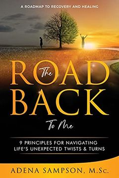 portada The Road Back to me: 9 Principles for Navigating Life'S Unexpected Twists & Turns (in English)