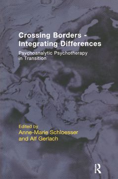 portada Crossing Borders - Integrating Differences: Psychoanalytic Psychotherapy in Transition (Efpp Series (European Federation for Psychoanalytic Psychotherapy)) [Hardcover ] 