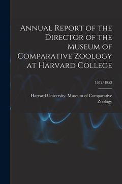 portada Annual Report of the Director of the Museum of Comparative Zoology at Harvard College; 1952/1953