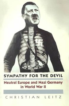 portada Sympathy for the Devil: Neutral Europe and Nazi Germany in World war ii 