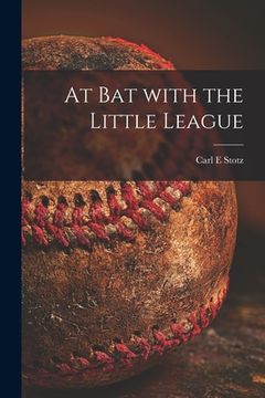 portada At Bat With the Little League (en Inglés)