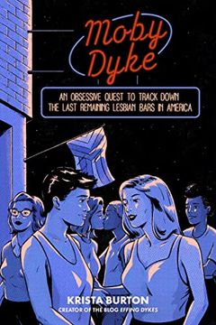 portada Moby Dyke: An Obsessive Quest to Hunt Down the Last Remaining Lesbian Bars in America (in English)