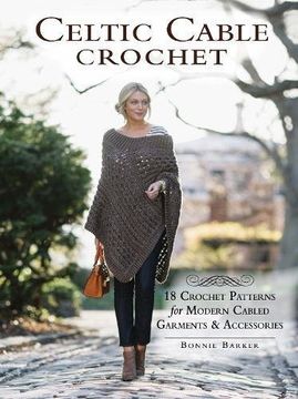 portada Celtic Cable Crochet: 18 Crochet Patterns for Modern Cabled Garments & Accessories