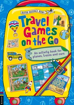 portada Travel Games on the go: An Activity Book for Planes, Trains and Cars (Buster Backpack Books) (en Inglés)