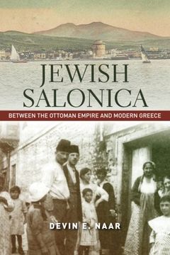 portada Jewish Salonica: Between the Ottoman Empire and Modern Greece (Stanford Studies in Jewish History and Culture) (in English)