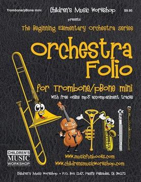 portada Orchestra Folio for Trombone/pBone mini: A collection of elementary orchestra arrangements with free online mp3 accompaniment tracks (en Inglés)