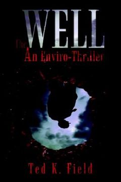 portada the well: an enviro-thriller (en Inglés)