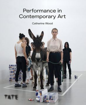 Performance in Contemporary Art: A History and Celebration (en Inglés)