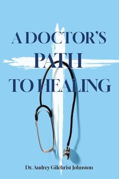 portada A Doctors Path to Healing (en Inglés)